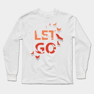 Let Go Long Sleeve T-Shirt